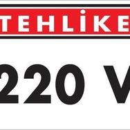 KOD:1114 220 V Teklike 25x35 Uyarı Levhası