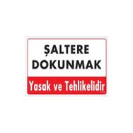 KOD:1135 Şaltere Dokunma 25x35 Uyarı Levhası
