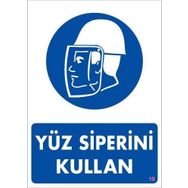 KOD:19 Yüz Siperi Kullan 25x35 Uyarı Levhası