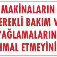 KOD:230 Makinaların Gerekli Bakım ve Yağlama 25x35 Uyarı Levhası