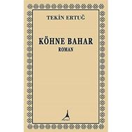 Köhne Bahar - Tekin Ertuğ