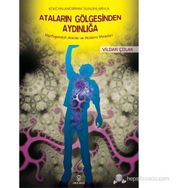 KÖKCANLANDIRMAK SUNUMLARIYLA ATALARIN GÖLGESİNDEN AYDINLIĞA MORFOGENETIK ALANLAR VE ATALARIN MIRASL - VILDAN ÇOLAK