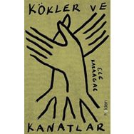 Kökler ve Kanatlar - Ece Karaağaç