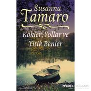 Kökler, Yollar ve Yitik Benler - Susanna Tamaro