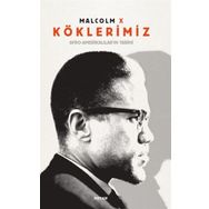Köklerimiz: Afro - Amerikalılar’ın Tarihi - Malcolm X