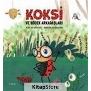 Koksi ve Böcek Arkadaşları - Ayşe Şeker Kılıç
