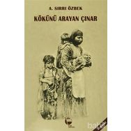 KÖKÜNÜ ARAYAN ÇINAR - A. SIRRI ÖZBEK
