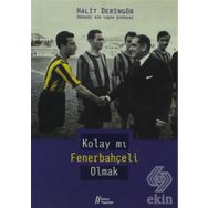 KOLAY MI FENERBAHÇELİ OLMAK - HALIT DERİNGÖR