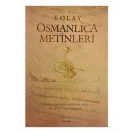Kolay Osmanlıca Metinleri - 2 - Mustafa Köseoğlu Ahmet Fatih Tura