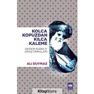 Kolca Kopuzdan Kılca Kaleme - Dedem Korkut Araştırmalar