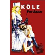 Köle - A. Ferda Küçükçavdar