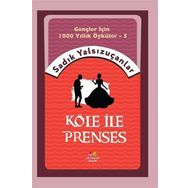 Köle İle Prenses - Sadık Yalsızuçanlar