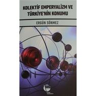 Kolektif Emperyalizm ve Türkiye'nin Konumu - Dr. Ergün Sönmez