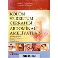 Kolon ve Rektum Cerrahisi Abdominal Ameliyatlar - Steven D. Wexner James W. Fleshman