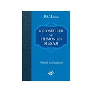 Koloseliler ve Filimon’un Mesajı - R. C. Lucas