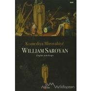 Komediya Mirovahiye - William Saroyan