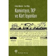 Komintern ,TKP ve Kürt İsyanları -Erden Akbulut, Erol Ülker