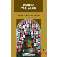 Komplo Tarlaları - Ahmet Hulusi Kırım