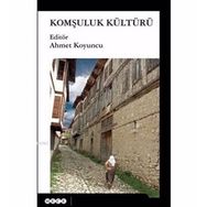 Komşuluk Kültürü - uzm psikiyatr ahmet koyuncu