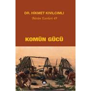 Komün Gücü - Hikmet Kıvılcımlı