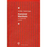 KOMÜNİST MANIFESTO VE HAKKINDA YAZILAR - FRIEDRICH ENGELS; KARL MARX