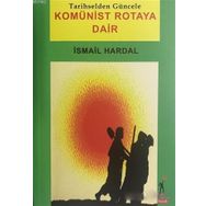 Komünist Rotaya Dair - İsmail Hardal