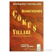KOMÜNİZMİN ÇÖKÜŞ YILLARI - TURGUT TÜLÜMEN