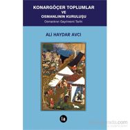 Konargöçer Toplumlar ve Osmanlının Kuruluşu - Ali Haydar Avcı