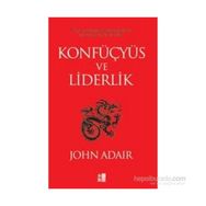 Konfüçyüs ve Liderlik - John Adair