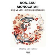 Konjaku Monogatari Eski ve Yeni Hikayeler Derlemesi Gece Kitaplığı