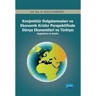 KONJONKTÜR DALGALANMALARI VE EKONOMIK KRIZLER PERSPEKTIFINDE DÜNYA EKONOMILERI VE TÜRKIYE -UYGULAMA - BURHAN KABADAYI