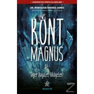 Kont Magnus ve Diğer Hayalet Hikayeleri - Montague Rhodes James