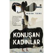 Konuşan Kadınlar - Miriam Toews - Kafka Yayınevi