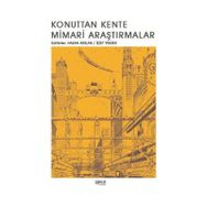 Konuttan Kente Mimari Araştırmalar - Hakan Arslan