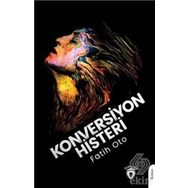 Konversiyon Histeri - Fatih Oto