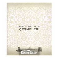 KONYA'NIN TARIHI ÇEŞMELERI - MEHMET AKIF SARIKAYA