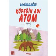 Köpeğin Adı Atom - Aziz Sivaslıoğlu