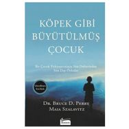 Köpek Gibi Büyütülmüş Çocuk - Maia Szalavitz Bruce D. Perry