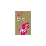 KÖPEKLER VE ALLAH - İSMAİL PELIT
