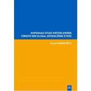 Kopenhag Siyasi Kriterlerinin Türkiye'nin Ulusal Güvenliğine Etkisi / Zeyyat Bandeoğlu