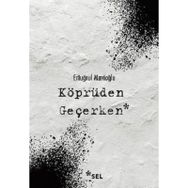 Köprüden Geçerken-Ertuğrul Mavioğlu