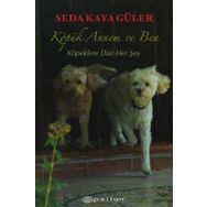 KÖPÜK ANNEM VE BEN KÖPEKLERE DAIR HER ŞEY - SEDA KAYA GÜLER