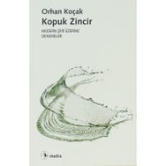 KOPUK ZINCIR MODERN ŞİİR ÜZERİNE DENEMELER - ORHAN KOÇAK
