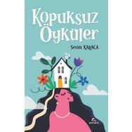 Kopuksuz Öyküler - Sevim Karaca