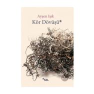 Kör Dövüşü - Ayşen Işık