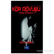 Kör Dövüşü - Mutlu Çakır