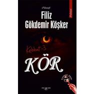 Kör - Kebbat 3 - Filiz Gökdemir Köşker