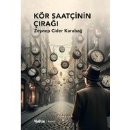 Kör Saatçinin Çırağı Zeynep Cider Karabağ