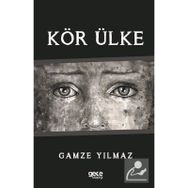 Kör Ülke - Gamze Yılmaz