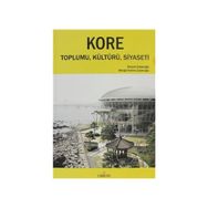 KORE TOPLUMU, KÜLTÜRÜ, SIYASETI - BENGÜ EMINE ÇOLAKOĞLU;SELÇUK ÇOLAKOĞLU